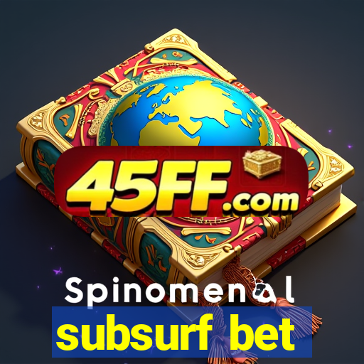 subsurf bet